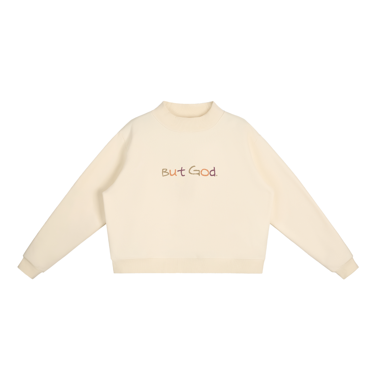 The "But God" Mock-Neck Crew Sweatshirt