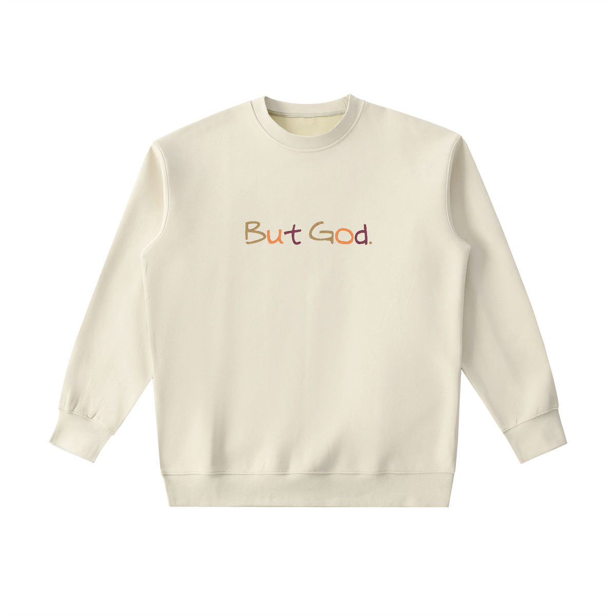 The "But God" Crewneck Sweatshirt